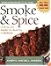 Smoke & Spice: Cooking with Smoke, the Real Way to Barbecue