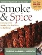 Smoke & Spice: Cooking with Smoke, the Real Way to Barbecue