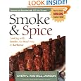 Smoke and Spice: Cooking with Smoke, the Real Way to Barbecue by Cheryl Alters Jamison and Bill Jamison