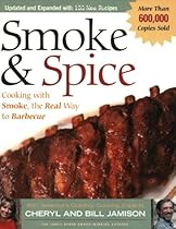 Smoke & Spice, Revised: Cooking with Smoke, the Real Way to Barbecue