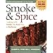 Smoke & Spice, Revised: Cooking with Smoke, the Real Way to Barbecue