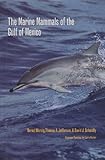 The Marine Mammals of the Gulf of Mexico (W. L. Moody Jr. Natural History Series)