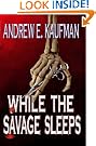 While the Savage Sleeps
