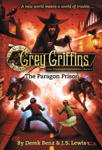 Grey Griffins: The Paragon Prison (Grey Griffins: The Clockwork Chronicles)