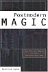 Postmodern Magic: The Art of Magic in the Information Age