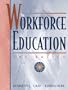 Workforce Education: The Basics