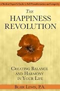The Happiness Revolution: Creating Balance and Harmony in Your Life