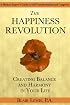 The Happiness Revolution: Creating Balance and Harmony in Your Life