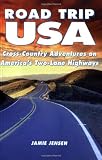 Road Trip USA: Cross-Country Adventures on Americas Two-Lane Highways