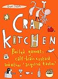Crap kitchen : boiled gannet, calf-brain custard and other 'acquired tastes'
