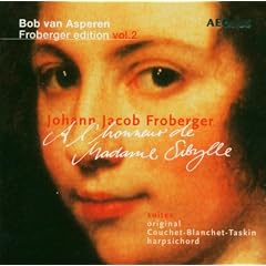 Johann Jacob Froberger: A l'honneur de Madame Sibylle - Werke f�r Tasteninstrumente (Froberger Edition Vol.2)