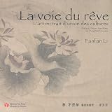 La voie du r�ve : L'art en trait d'union des cultures