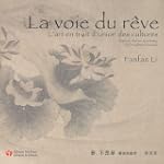 La voie du r�ve : L'art en trait d'un...