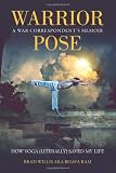 Warrior Pose: How Yoga (Literally) Saved My Life