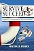 Survive and Succeed...In Spite of a Bankrupt and Bailout Economy