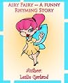 The Airy Fairy - A Funny Rhyming ( Children's Picture Book) (A Funny Rhyming Children)