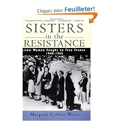Sisters in the Resistance: How Women Fought to Free France, 1940-1945