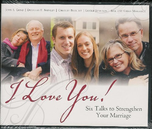 I Love You! Six Talks to Strengthen Your Marriage