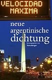 Produkt-Bild: Neue Argentinische Dichtung: Zweisprachig. Herausgegeben und mit einem Nachwort von Timo Berger