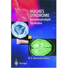Hughes Syndrome: Antiphospholipid Syndrome by M. A. Khamashta