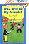 Who Will Be My Friends? (Easy I Can Read Series)