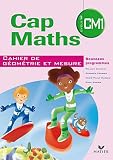 Cap Maths CM1 éd.2010 - Cahier de géométrie-mesure