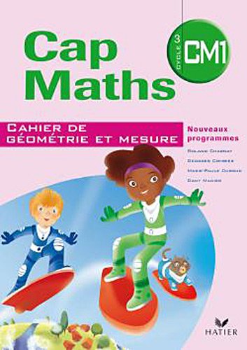 Cap Maths CM1 éd.2010 - Cahier de géométrie-mesure