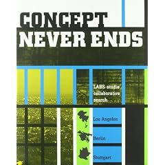 Concept Never Ends. LABS-Studio collaborative search: Los Angeles, Berlin, Stuttgart. Mit interaktiver CD-Rom (engl.)