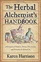 Herbal Alchemist's Handbook, The: A Grimoire of Philtres. Elixirs, Oils, Incense, and Formulas for Ritual Use