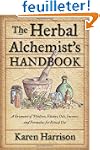 The Herbal Alchemist's Handbook: A Gr...