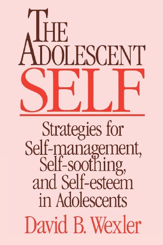 The Adolescent Self: Strategies for Self-Management, Self-Soothing, and Self-Esteem in Adolescents (Norton Professional Books (Paperback))