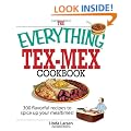 The Everything Tex-Mex Cookbook: 300 Flavorful Recipes to Spice Up Your Mealtimes! (Everything (Cooking))