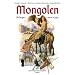 Mongolen: Aufstieg der Mongolen. Krieger 1200-1350