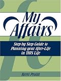 My Affairs: Step by Step Guide to Planning your After-Life in THIS Life
