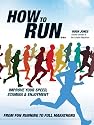 How to Run...: Improve Your Speed, Stamina and Enjoyment