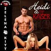 Heidi and the Kaiser: A BDSM Boss Secretary Romance | [Selena Kitt]