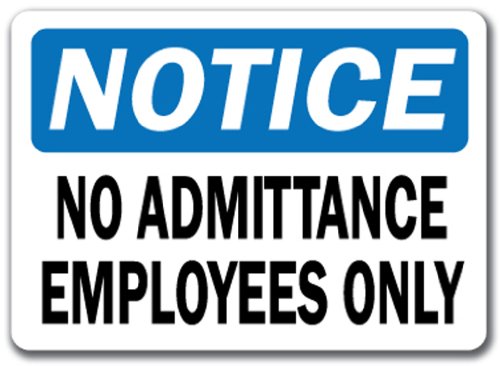 Notice Sign - No Admittance Employees Only - 10 x 14 OSHA Safety Sign