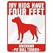New  My Kids Have 4 Feet : American Pit Bull Terrier  Parking Sign Dog