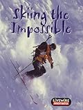 Skiing the impossible