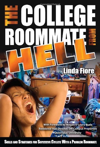 the college roommate from hell skills and strategies for surviving college with a problem roommate