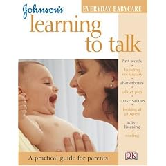 Learning to Talk: A Practical Guide for Parents (Johnson's Everyday Babycare)