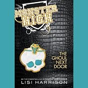 Monster High, Book 2: The Ghoul Next Door | [Lisi Harrison]