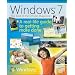 The Best of Windows 7: The Official Magazine: The Official Magazine: A Real-Life Guide to Windows and Your PC