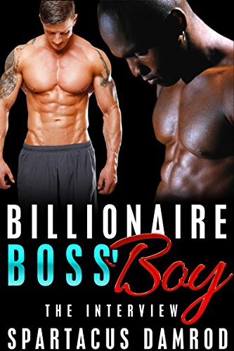 Billionaire Boss' Boy [Gay Black / MM Romance/ Gay Interracial]: The Interview