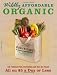 Books : Wildly Affordable Organic: Eat Fabulous Food, Get Healthy, and Save the Planet--All on $5 a Day or Less
