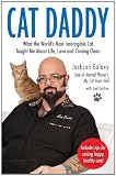 Cat Daddy: What the World's Most Incorrigible Cat Taught Me About Life, Love, and Coming Clean