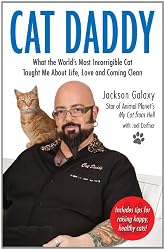 Cat Daddy: What the World's Most Incorrigible Cat Taught Me About Life, Love, and Coming Clean