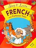 Sing and Learn French with Professor Toto (French Edition)