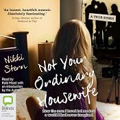 Not Your Ordinary Housewife: How the Man I Loved Led Me into a World I Had Never Imagined | [Nikki Stern]