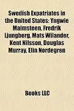Swedish Expatriates in the United States: Yngwie Malmsteen, Fredrik Ljungberg, Mats Wilander, Kent Nilsson, Douglas Murray, Elin Nordegren